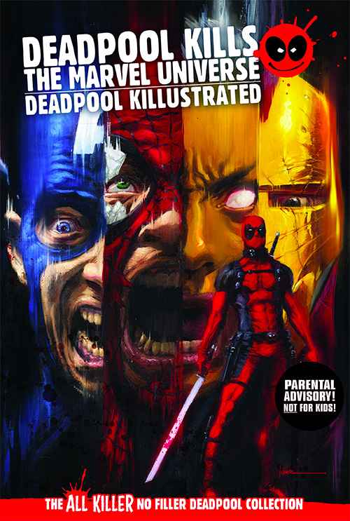 Deadpool Kills The Marvel Universe & Deadpool Killustrated